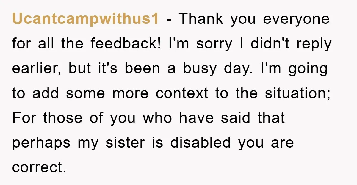 Ucantcampwithus1 − Thank you everyone for all the feedback! I'm sorry I didn't reply earlier, but it's been a busy day. I'm going to add some more context to the...
