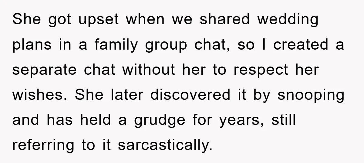 She got upset when we shared wedding plans in a family group chat, so I created a separate chat without her to respect her wishes. She later discovered it by...
