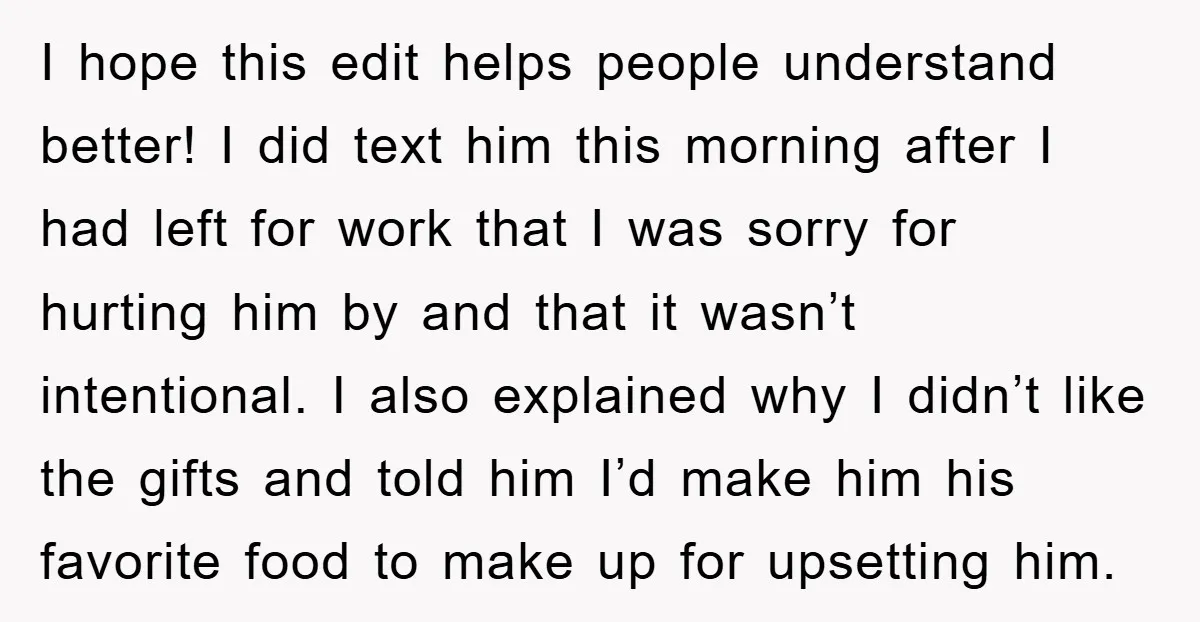 I hope this edit helps people understand better! I did text him this morning after I had left for work that I was sorry for hurting him by and that...