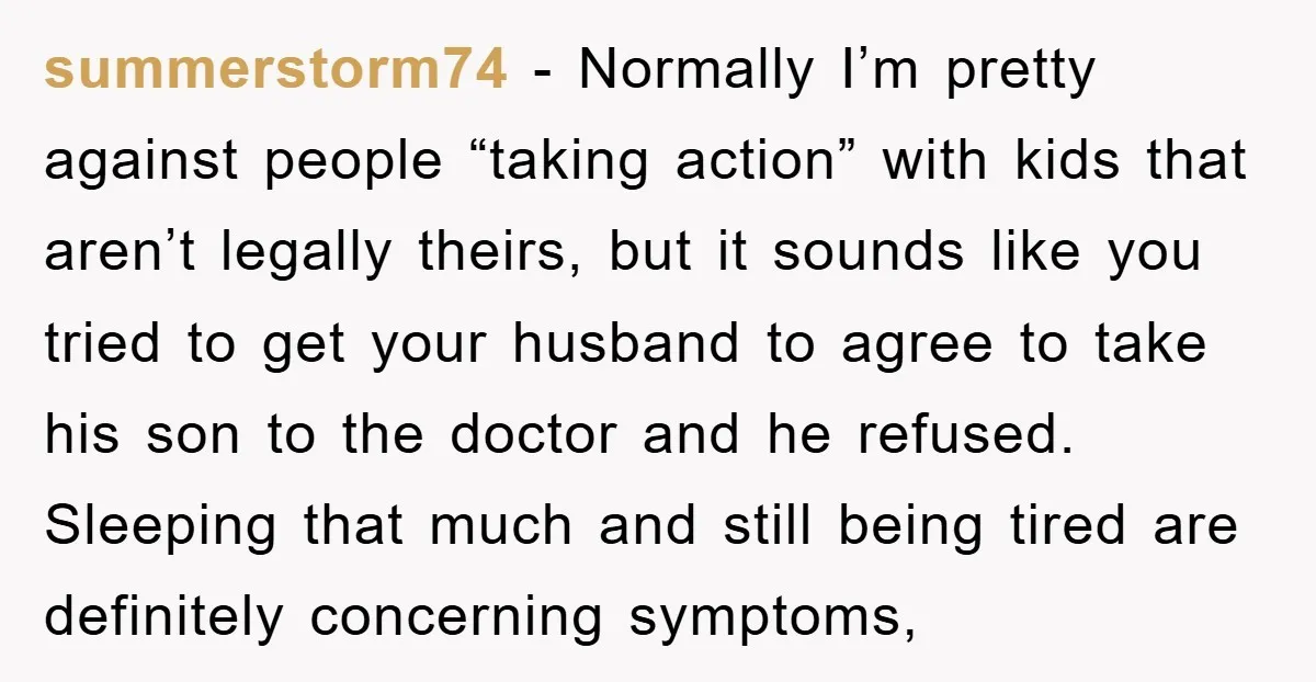 summerstorm74 − Normally I’m pretty against people “taking action” with kids that aren’t legally theirs, but it sounds like you tried to get your husband to agree to take his...