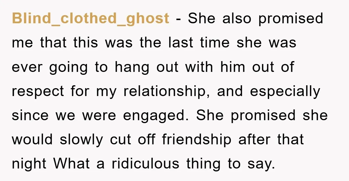 Blind_clothed_ghost − She also promised me that this was the last time she was ever going to hang out with him out of respect for my relationship, and especially since...