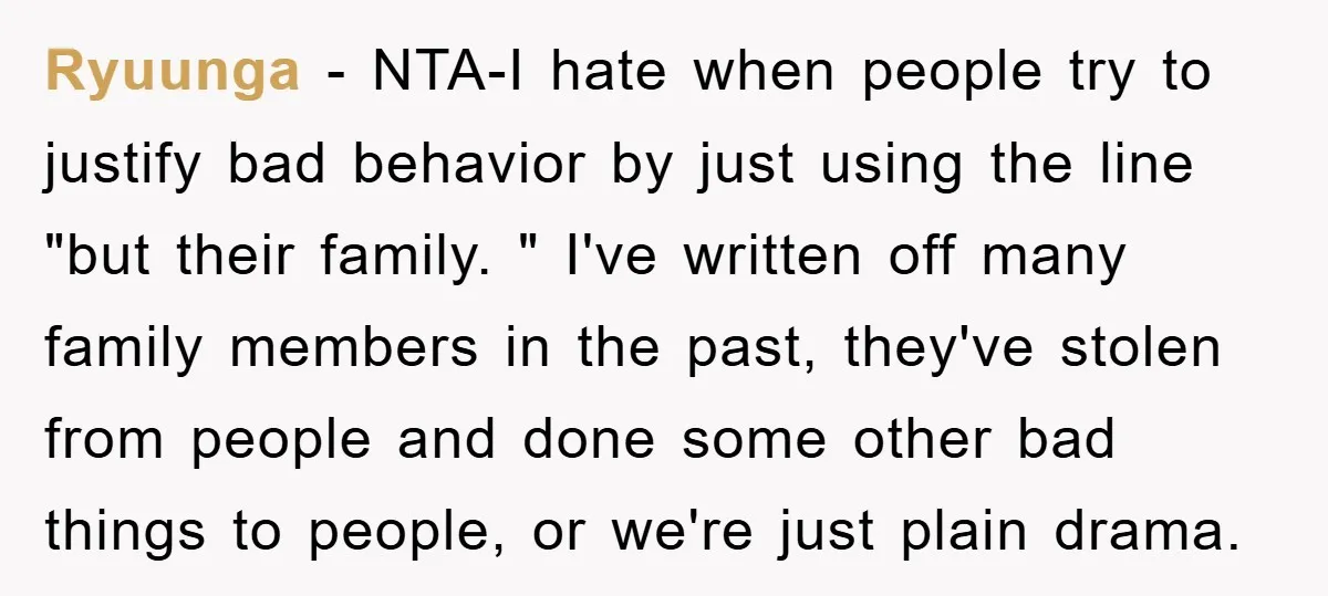 Ryuunga − NTA-I hate when people try to justify bad behavior by just using the line "but their family. " I've written off many family members in the past, they've...