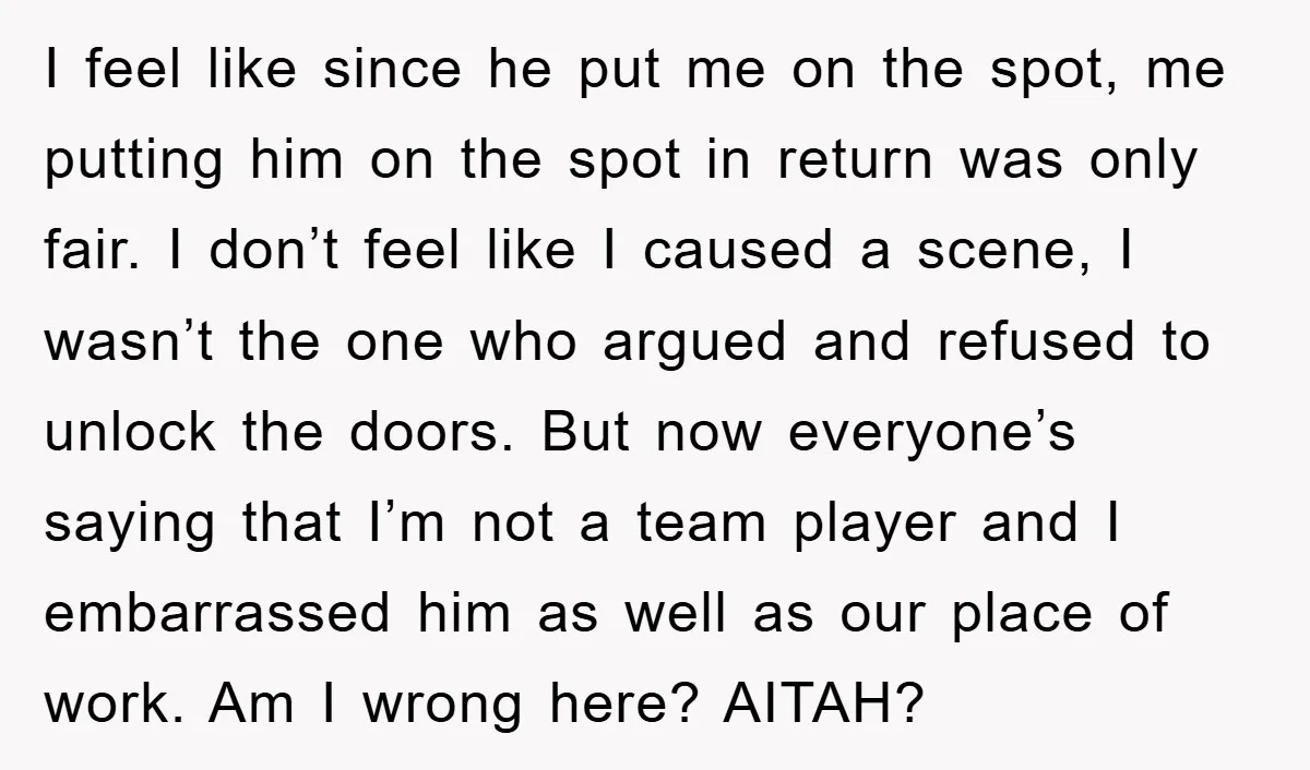 I feel like since he put me on the spot, me putting him on the spot in return was only fair. I don’t feel like I caused a scene, I...