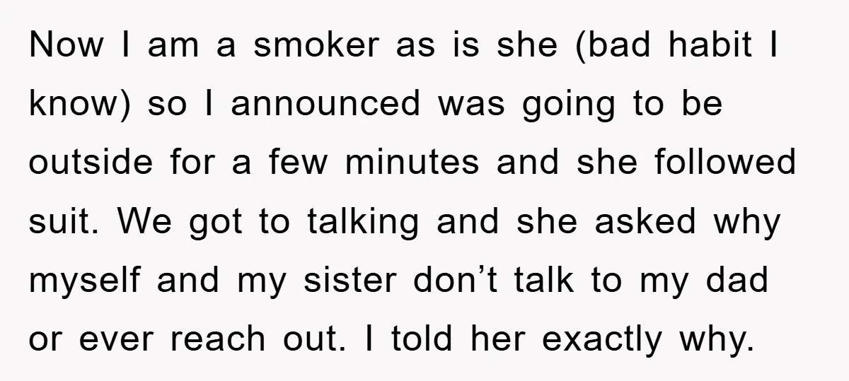 Now I am a smoker as is she (bad habit I know) so I announced was going to be outside for a few minutes and she followed suit. We got...
