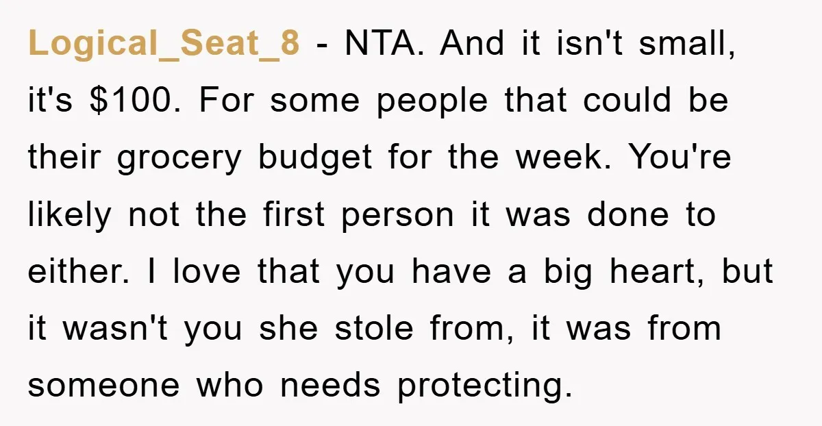 Logical_Seat_8 − NTA. And it isn't small, it's $100. For some people that could be their grocery budget for the week. You're likely not the first person it was done...