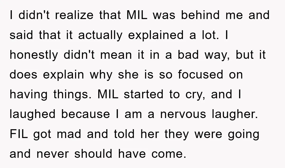 I didn't realize that MIL was behind me and said that it actually explained a lot. I honestly didn't mean it in a bad way, but it does explain why...