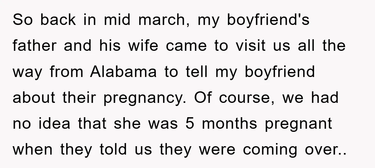 So back in mid march, my boyfriend's father and his wife came to visit us all the way from Alabama to tell my boyfriend about their pregnancy. Of course, we...
