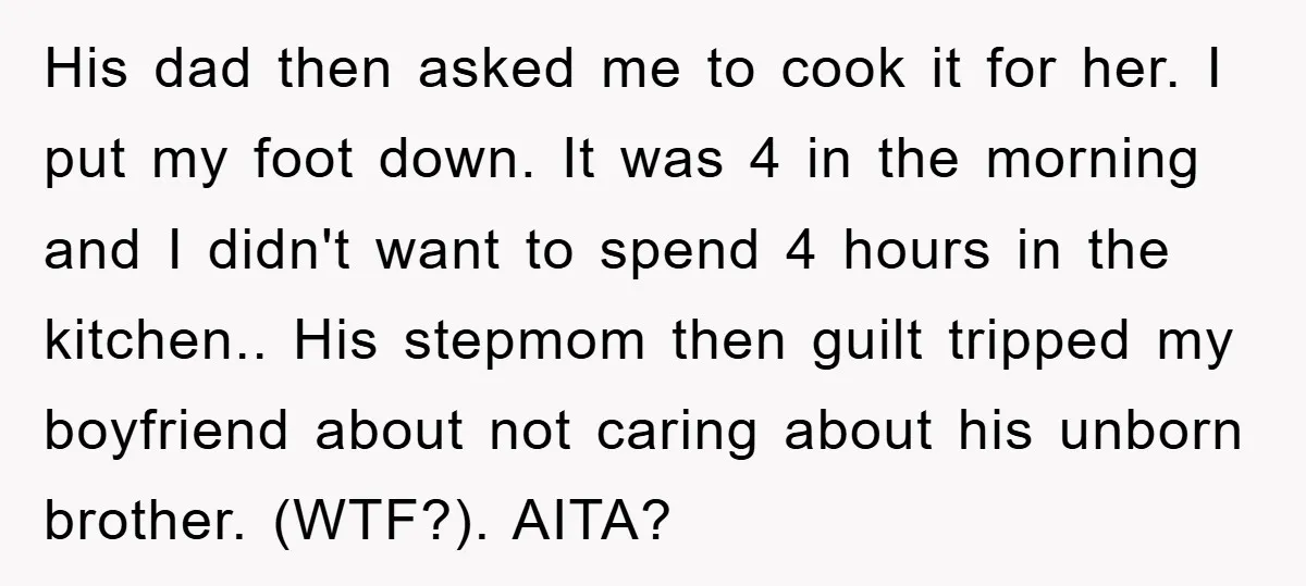 His dad then asked me to cook it for her. I put my foot down. It was 4 in the morning and I didn't want to spend 4 hours in...