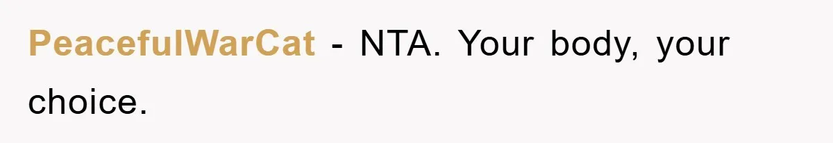 PeacefulWarCat − NTA. Your body, your choice.