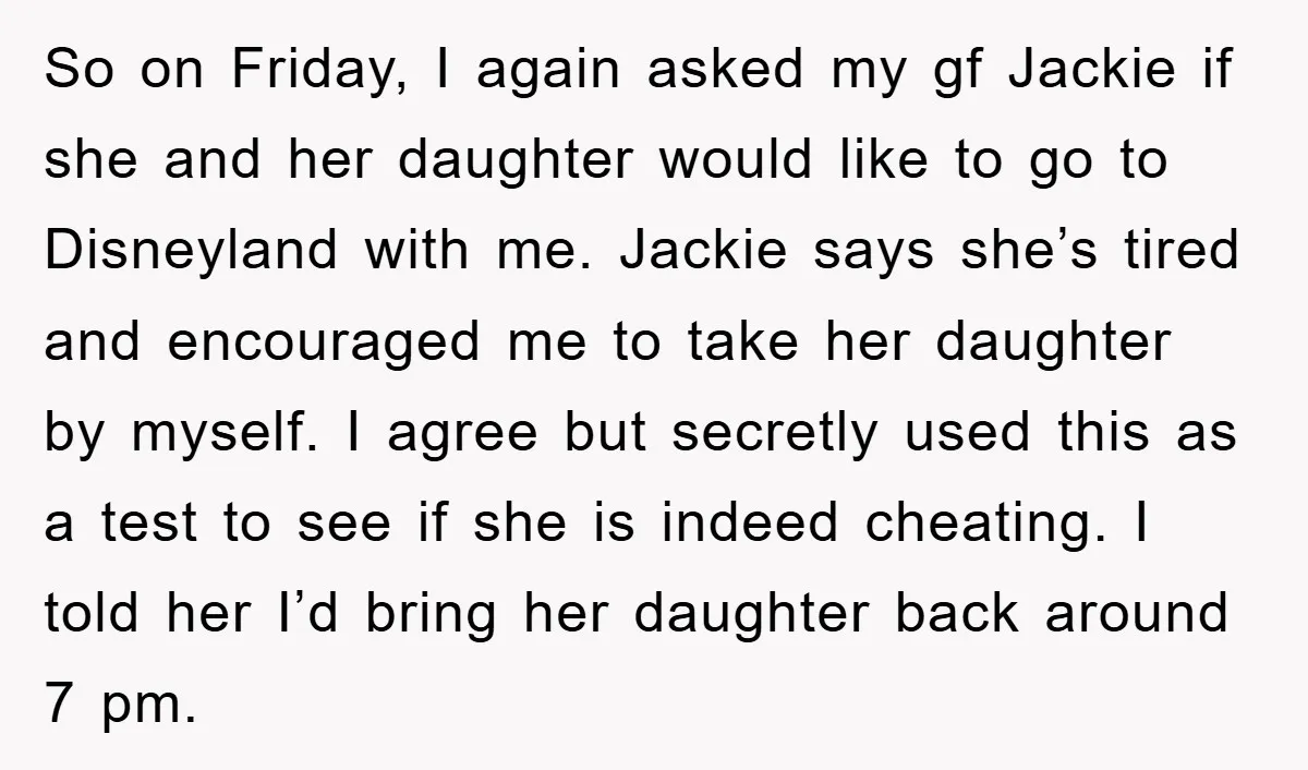 So on Friday, I again asked my gf Jackie if she and her daughter would like to go to Disneyland with me. Jackie says she’s tired and encouraged me to...