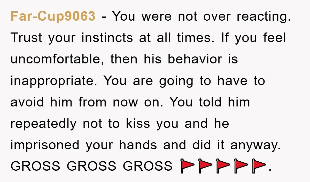 Far-Cup9063 - You were not over reacting. Trust your instincts at all times. If you feel uncomfortable, then his behavior is inappropriate. You are going to have to avoid him...