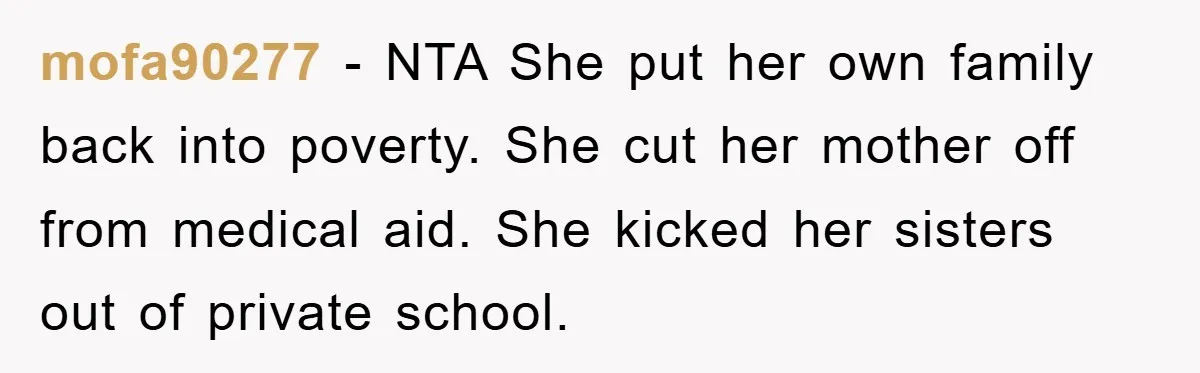 mofa90277 − NTA She put her own family back into poverty. She cut her mother off from medical aid. She kicked her sisters out of private school.