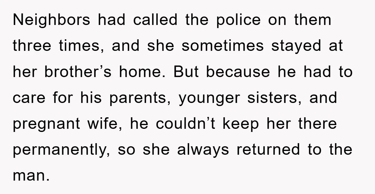 Neighbors had called the police on them three times, and she sometimes stayed at her brother’s home. But because he had to care for his parents, younger sisters, and pregnant...