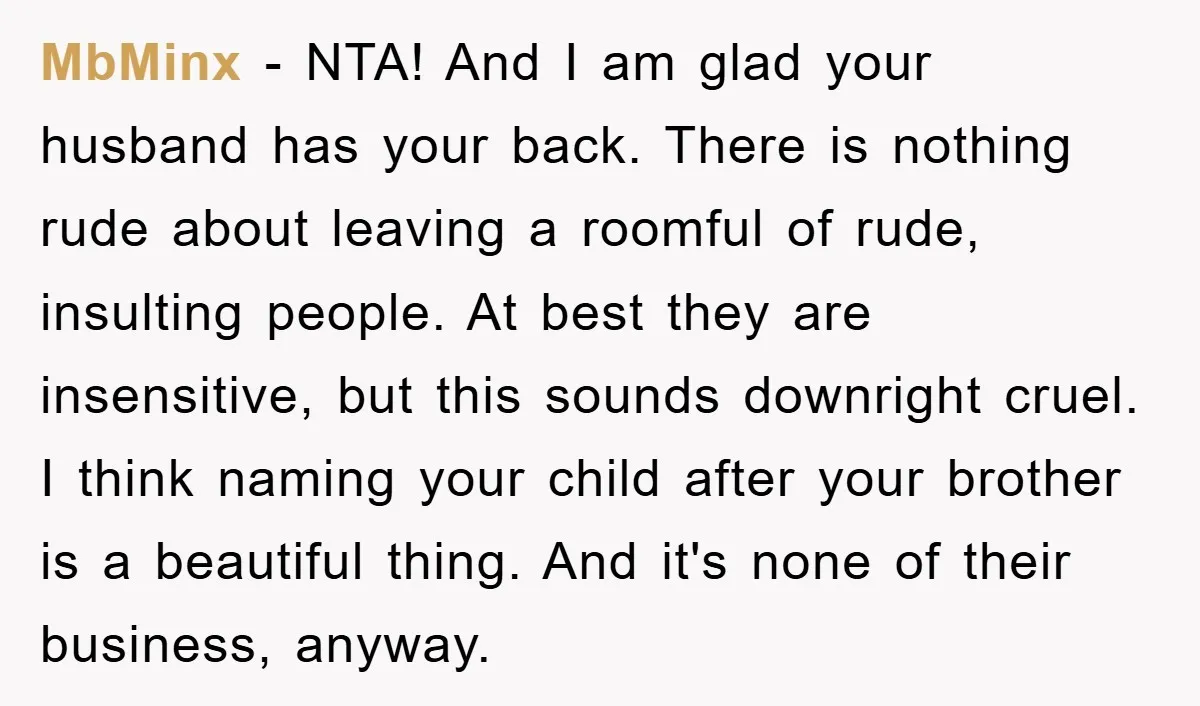 MbMinx - NTA! And I am glad your husband has your back. There is nothing rude about leaving a roomful of rude, insulting people. At best they are insensitive, but...