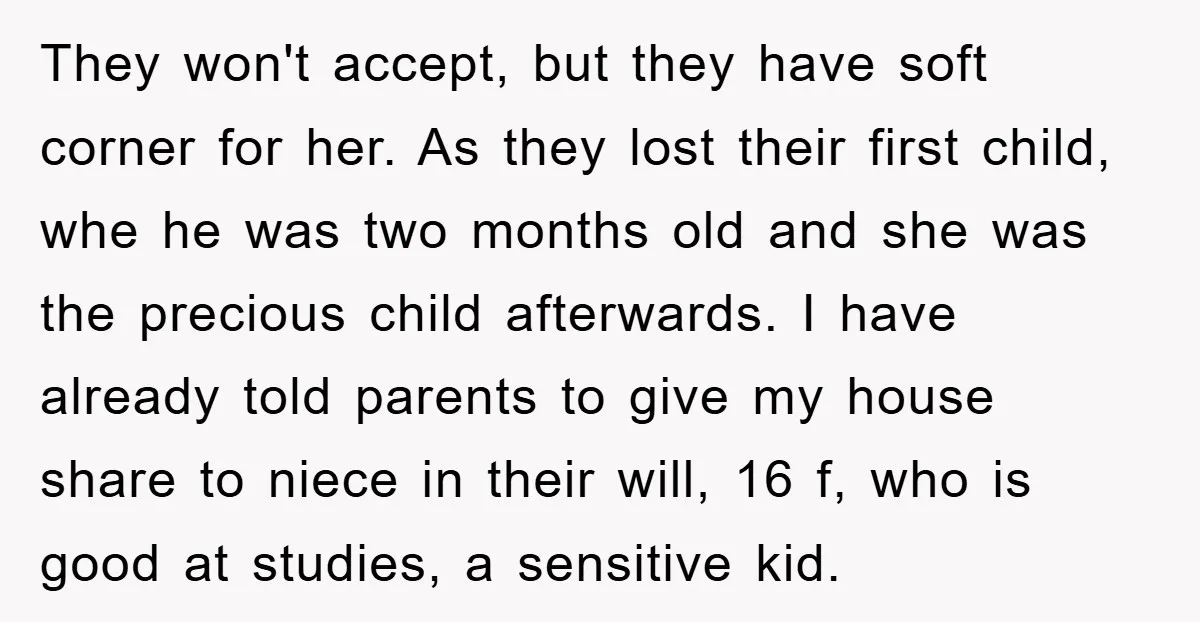 They won't accept, but they have soft corner for her. As they lost their first child, whe he was two months old and she was the precious child afterwards. I...