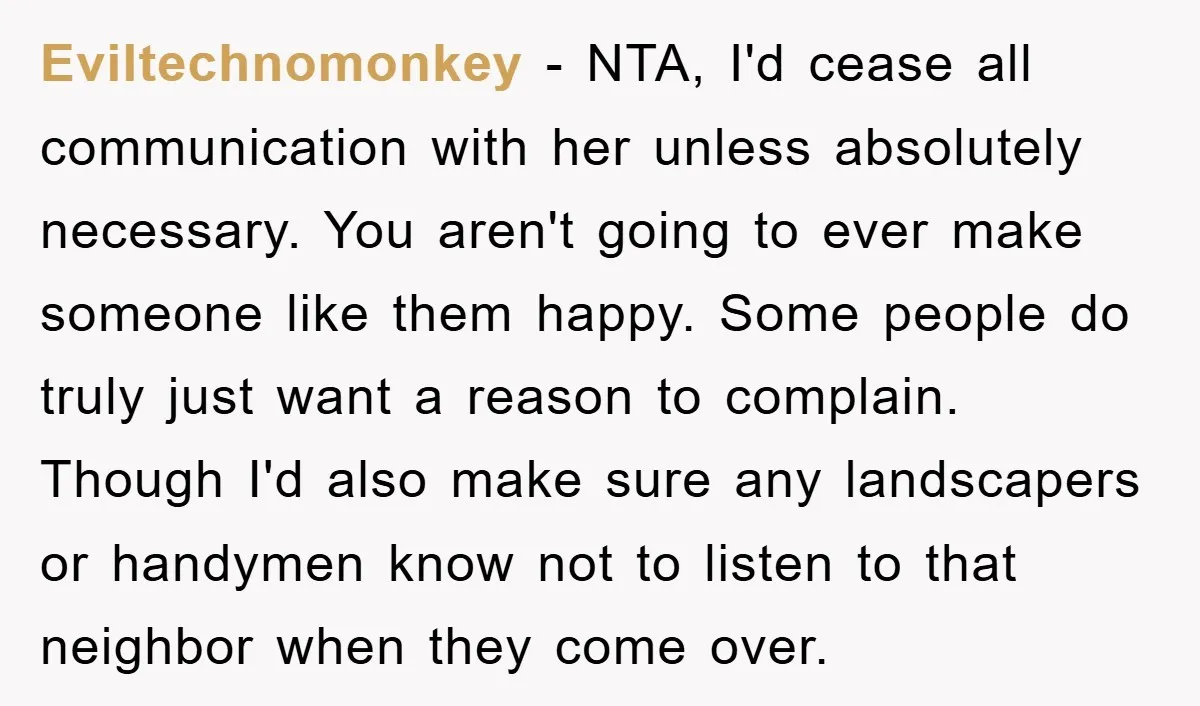 Eviltechnomonkey - NTA, I'd cease all communication with her unless absolutely necessary. You aren't going to ever make someone like them happy. Some people do truly just want a reason...