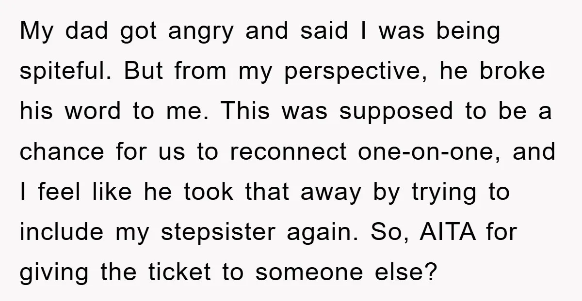 My dad got angry and said I was being spiteful. But from my perspective, he broke his word to me. This was supposed to be a chance for us to...