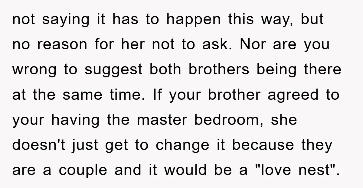 not saying it has to happen this way, but no reason for her not to ask. Nor are you wrong to suggest both brothers being there at the same time....
