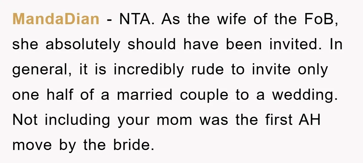 MandaDian − NTA. As the wife of the FoB, she absolutely should have been invited. In general, it is incredibly rude to invite only one half of a married couple...