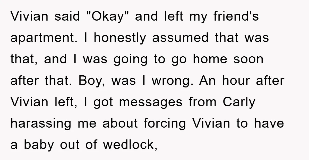 Vivian said "Okay" and left my friend's apartment. I honestly assumed that was that, and I was going to go home soon after that. Boy, was I wrong. An hour...