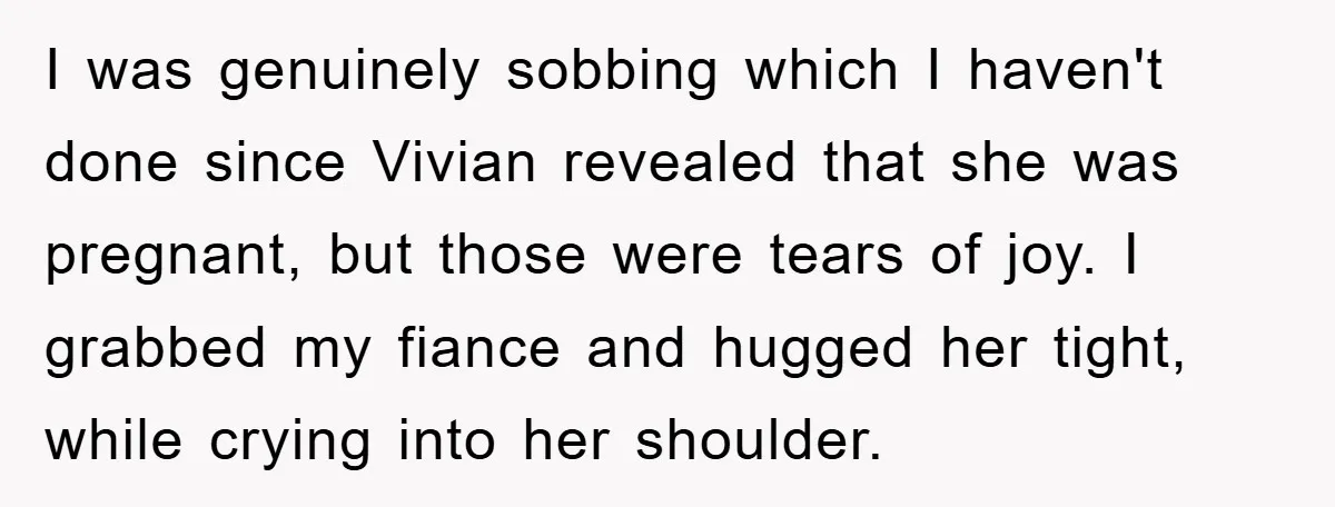 I was genuinely sobbing which I haven't done since Vivian revealed that she was pregnant, but those were tears of joy. I grabbed my fiance and hugged her tight, while...