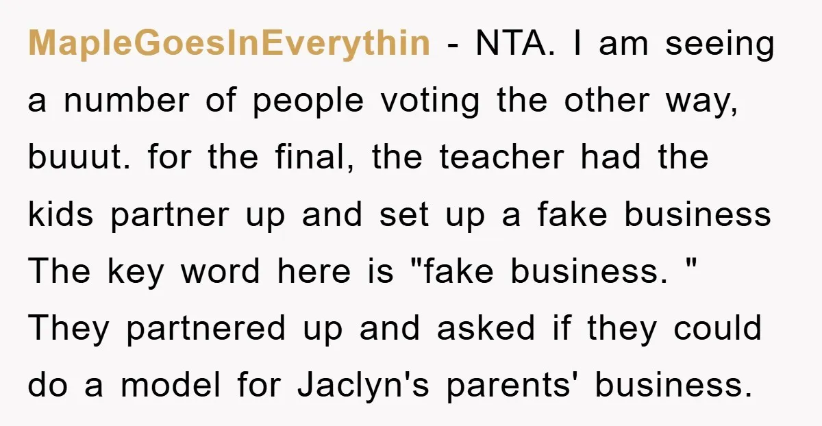 MapleGoesInEverythin − NTA. I am seeing a number of people voting the other way, buuut. for the final, the teacher had the kids partner up and set up a fake...