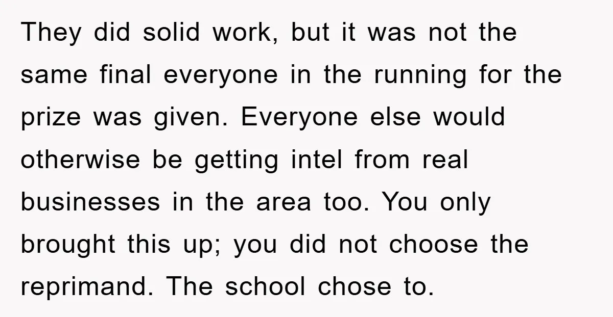They did solid work, but it was not the same final everyone in the running for the prize was given. Everyone else would otherwise be getting intel from real businesses...