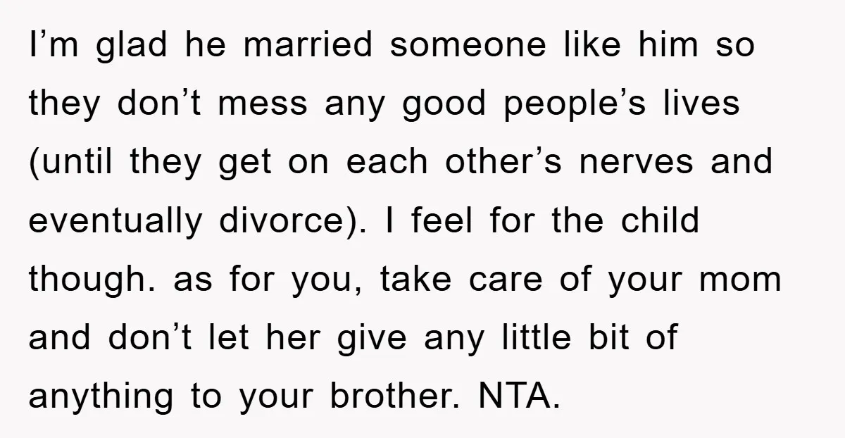 I’m glad he married someone like him so they don’t mess any good people’s lives (until they get on each other’s nerves and eventually divorce). I feel for the child...