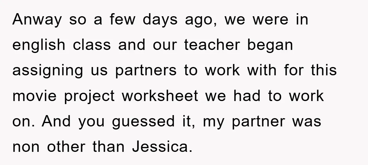 Anway so a few days ago, we were in english class and our teacher began assigning us partners to work with for this movie project worksheet we had to work...