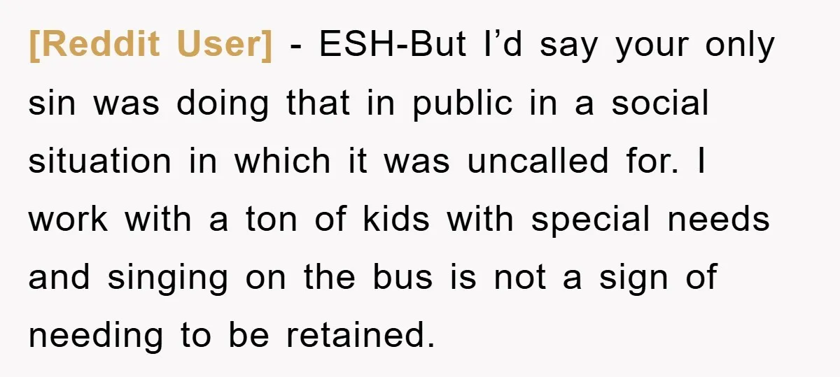 [Reddit User] - ESH-But I’d say your only sin was doing that in public in a social situation in which it was uncalled for. I work with a ton of...