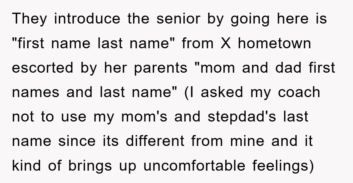 They introduce the senior by going here is "first name last name" from X hometown escorted by her parents "mom and dad first names and last name" (I asked my...