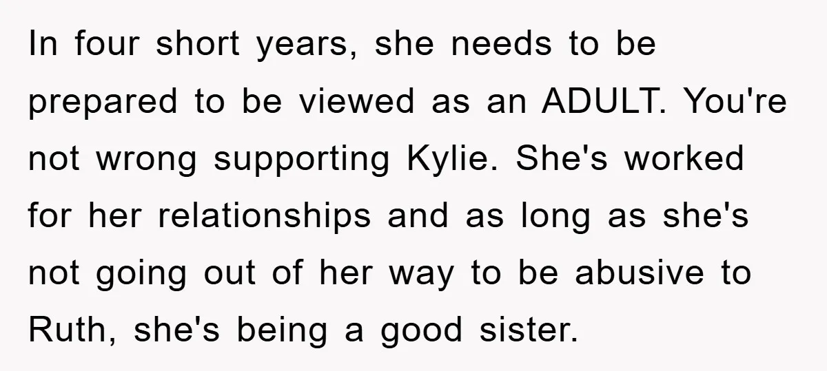 In four short years, she needs to be prepared to be viewed as an ADULT. You're not wrong supporting Kylie. She's worked for her relationships and as long as she's...