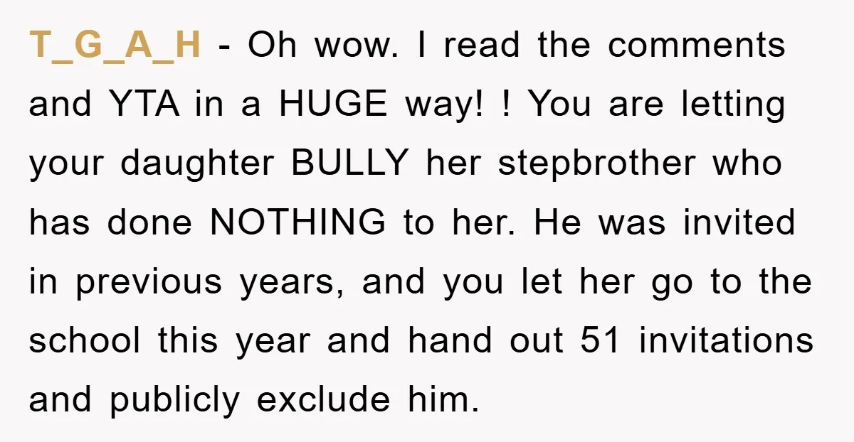T_G_A_H − Oh wow. I read the comments and YTA in a HUGE way! ! You are letting your daughter BULLY her stepbrother who has done NOTHING to her. He...