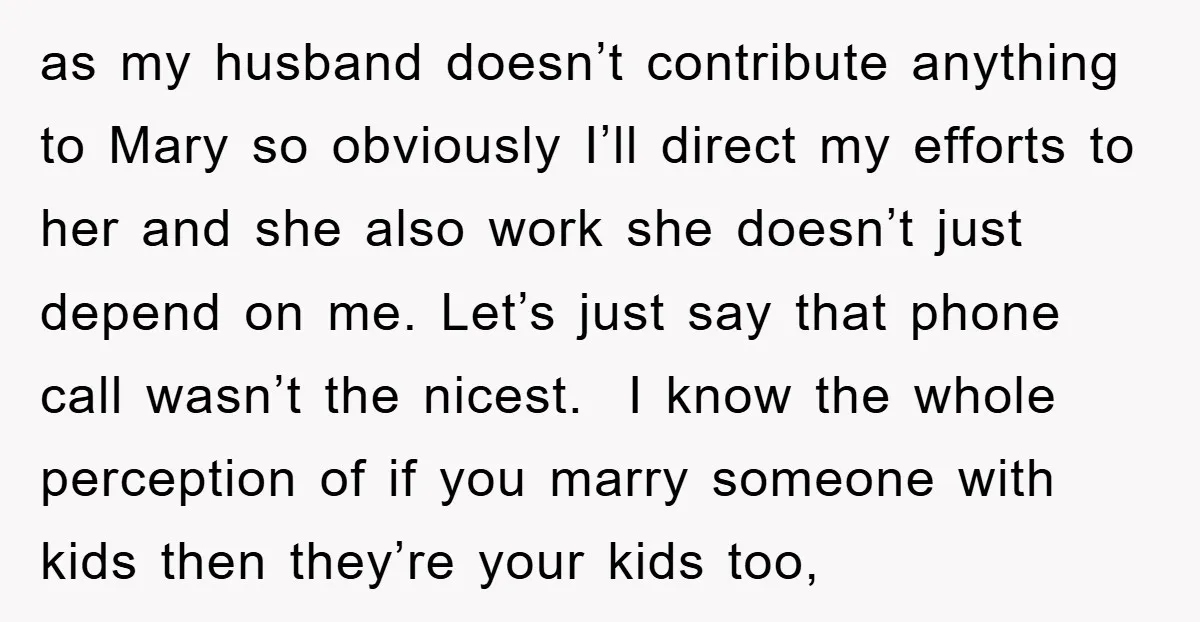 as my husband doesn’t contribute anything to Mary so obviously I’ll direct my efforts to her and she also work she doesn’t just depend on me. Let’s just say that...