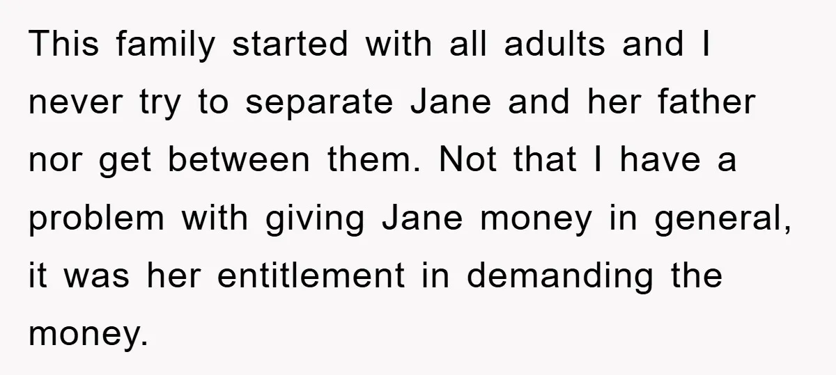 This family started with all adults and I never try to separate Jane and her father nor get between them. Not that I have a problem with giving Jane money...