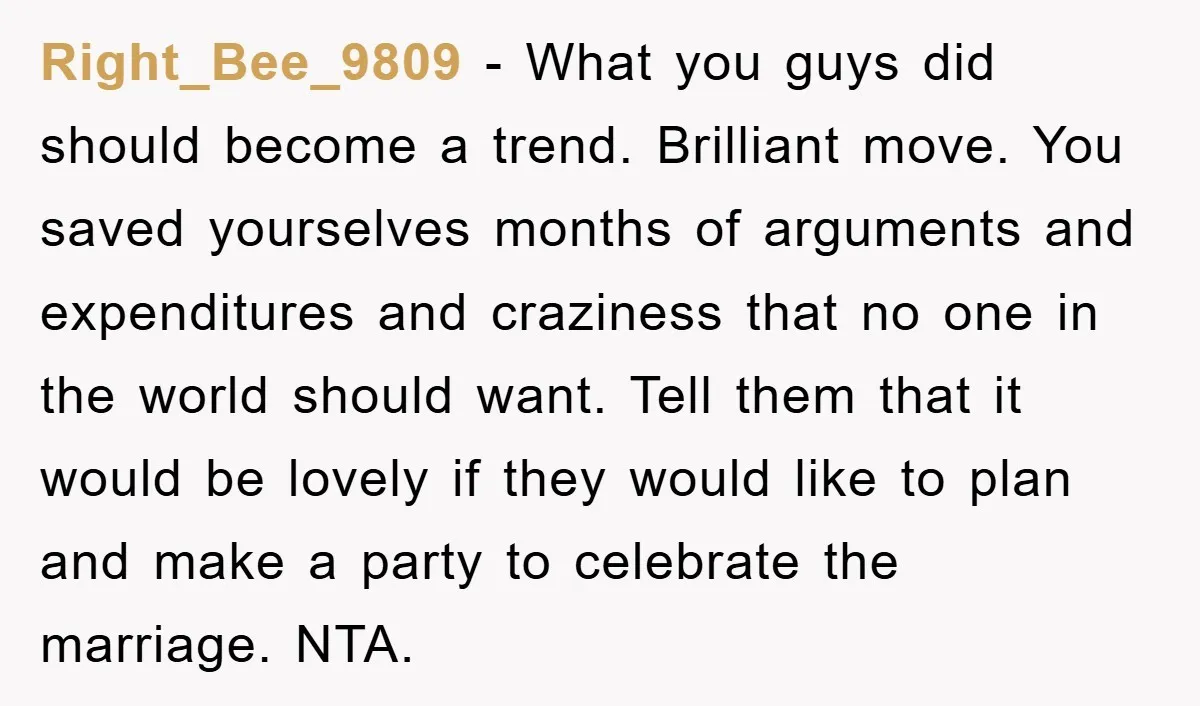 Right_Bee_9809 - What you guys did should become a trend. Brilliant move. You saved yourselves months of arguments and expenditures and craziness that no one in the world should want....