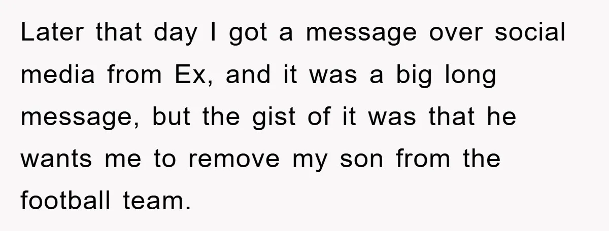 Later that day I got a message over social media from Ex, and it was a big long message, but the gist of it was that he wants me to...