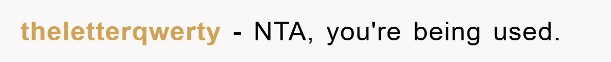 theletterqwerty − NTA, you're being used.