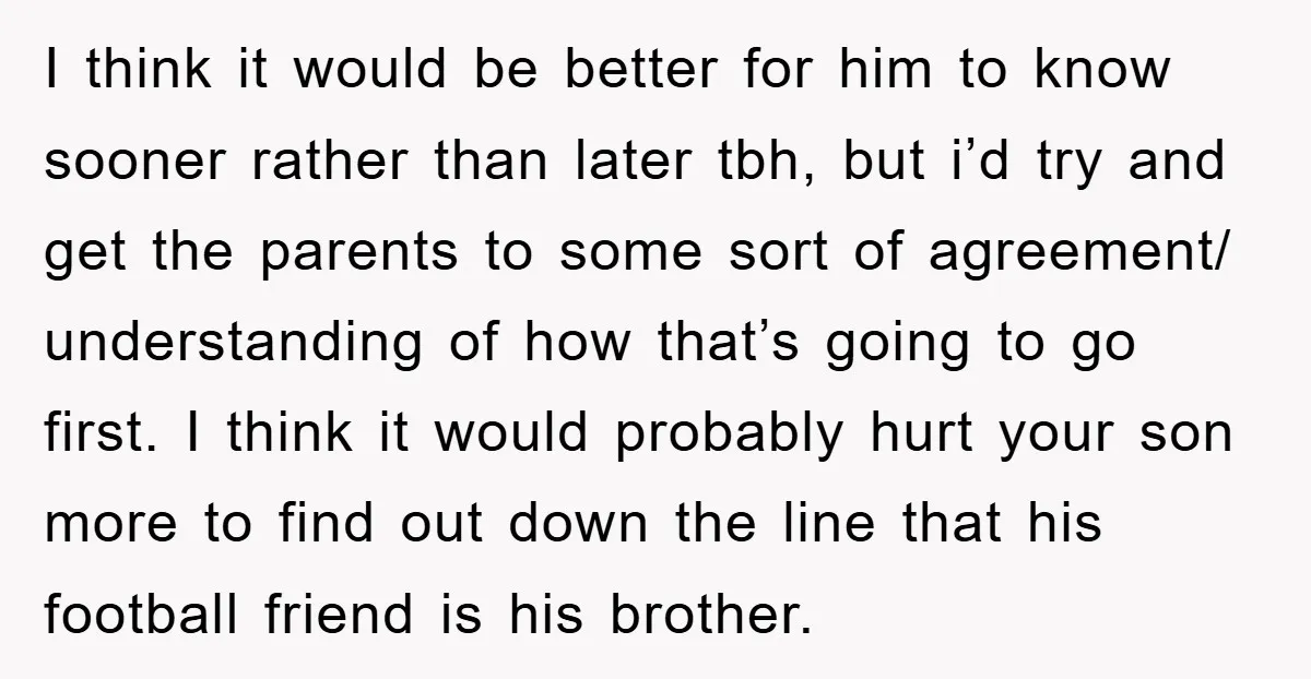 I think it would be better for him to know sooner rather than later tbh, but i’d try and get the parents to some sort of agreement/ understanding of how...
