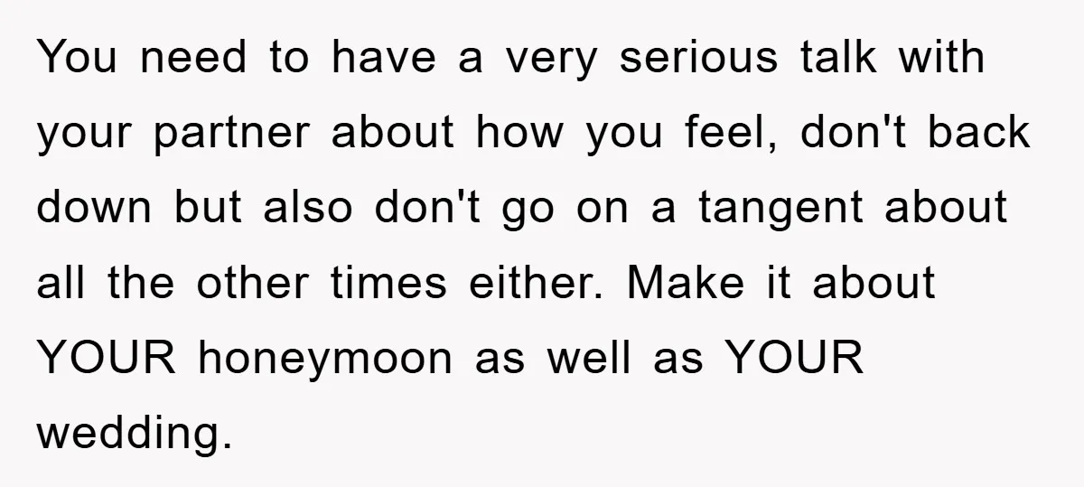 You need to have a very serious talk with your partner about how you feel, don't back down but also don't go on a tangent about all the other times...