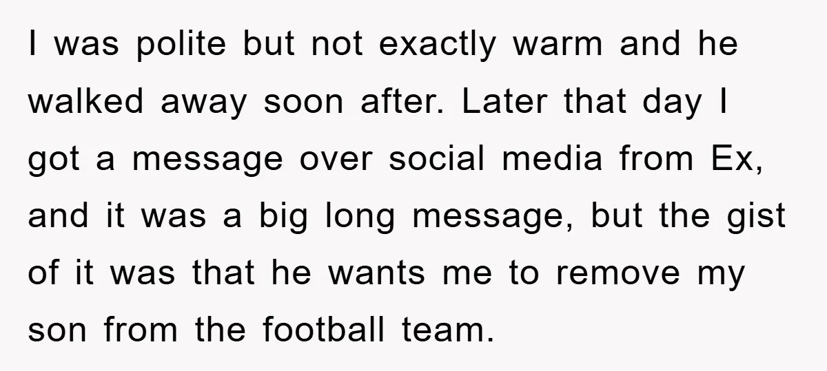 I was polite but not exactly warm and he walked away soon after. Later that day I got a message over social media from Ex, and it was a big...