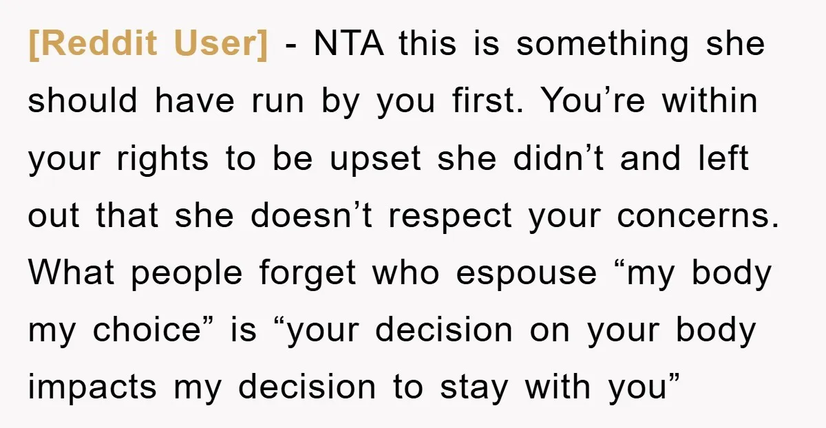 [Reddit User] − NTA this is something she should have run by you first. You’re within your rights to be upset she didn’t and left out that she doesn’t respect...