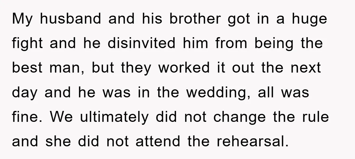 My husband and his brother got in a huge fight and he disinvited him from being the best man, but they worked it out the next day and he was...