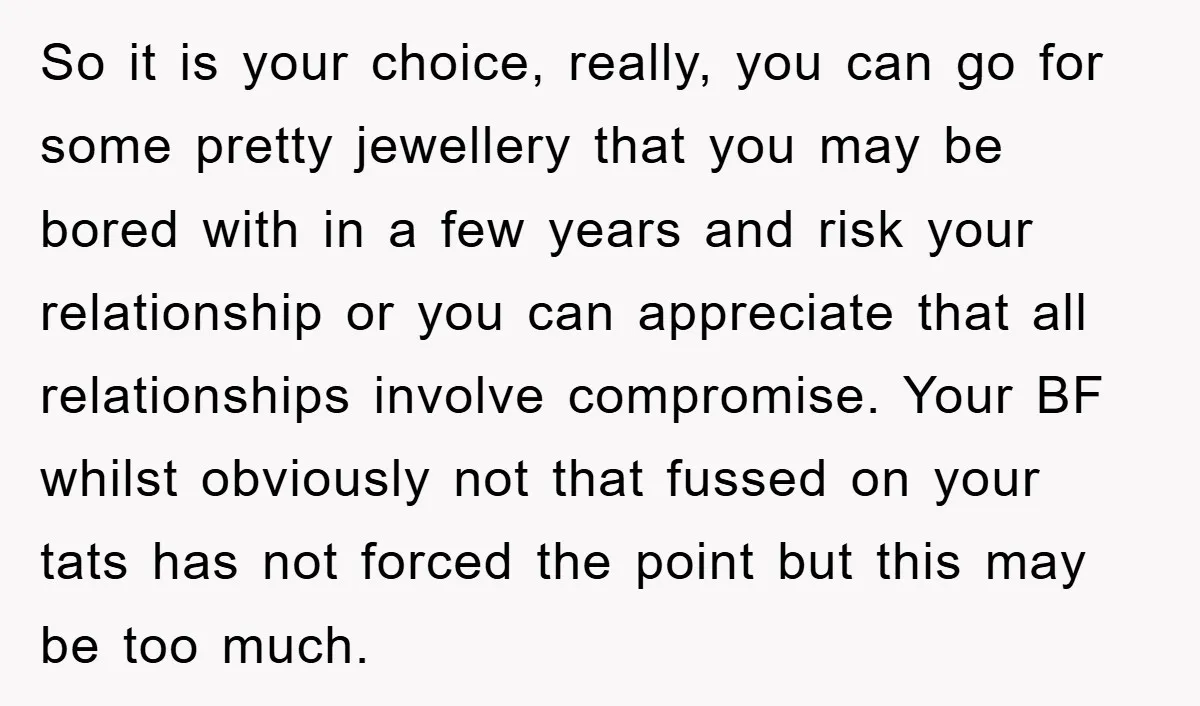 So it is your choice, really, you can go for some pretty jewellery that you may be bored with in a few years and risk your relationship or you can...