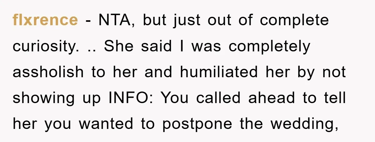 flxrence − NTA, but just out of complete curiosity. .. She said I was completely assholish to her and humiliated her by not showing up INFO: You called ahead to...