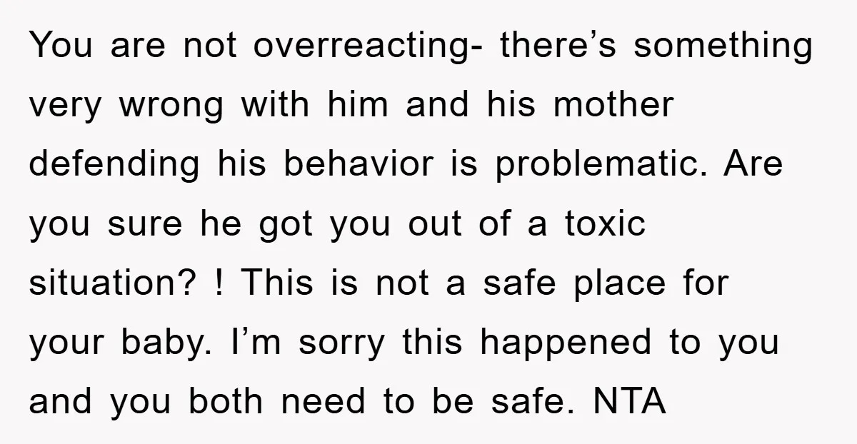 You are not overreacting- there’s something very wrong with him and his mother defending his behavior is problematic. Are you sure he got you out of a toxic situation? !...
