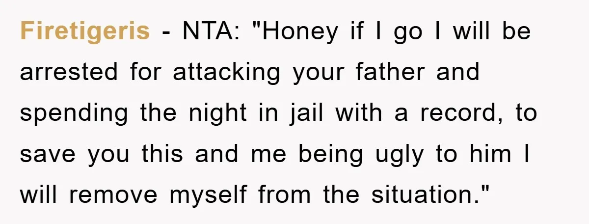 Firetigeris - NTA: "Honey if I go I will be arrested for attacking your father and spending the night in jail with a record, to save you this and me...