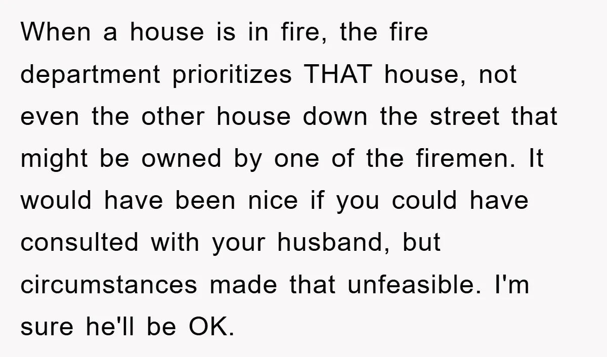 When a house is in fire, the fire department prioritizes THAT house, not even the other house down the street that might be owned by one of the firemen. It...