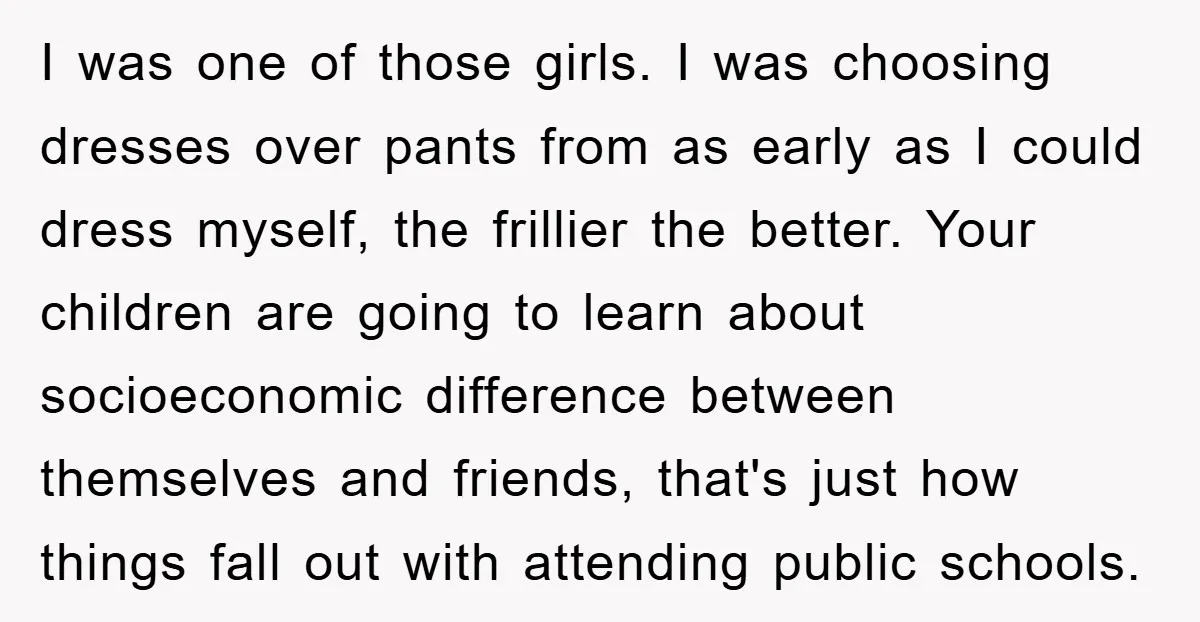 I was one of those girls. I was choosing dresses over pants from as early as I could dress myself, the frillier the better. Your children are going to learn...