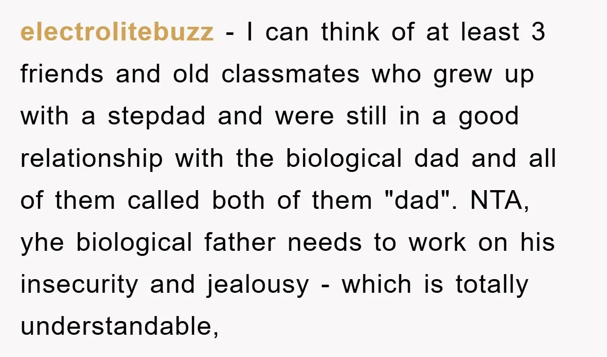 electrolitebuzz − I can think of at least 3 friends and old classmates who grew up with a stepdad and were still in a good relationship with the biological dad...